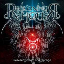 Reckoning Hour : Between Death and Courage